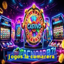 jogos la camarera